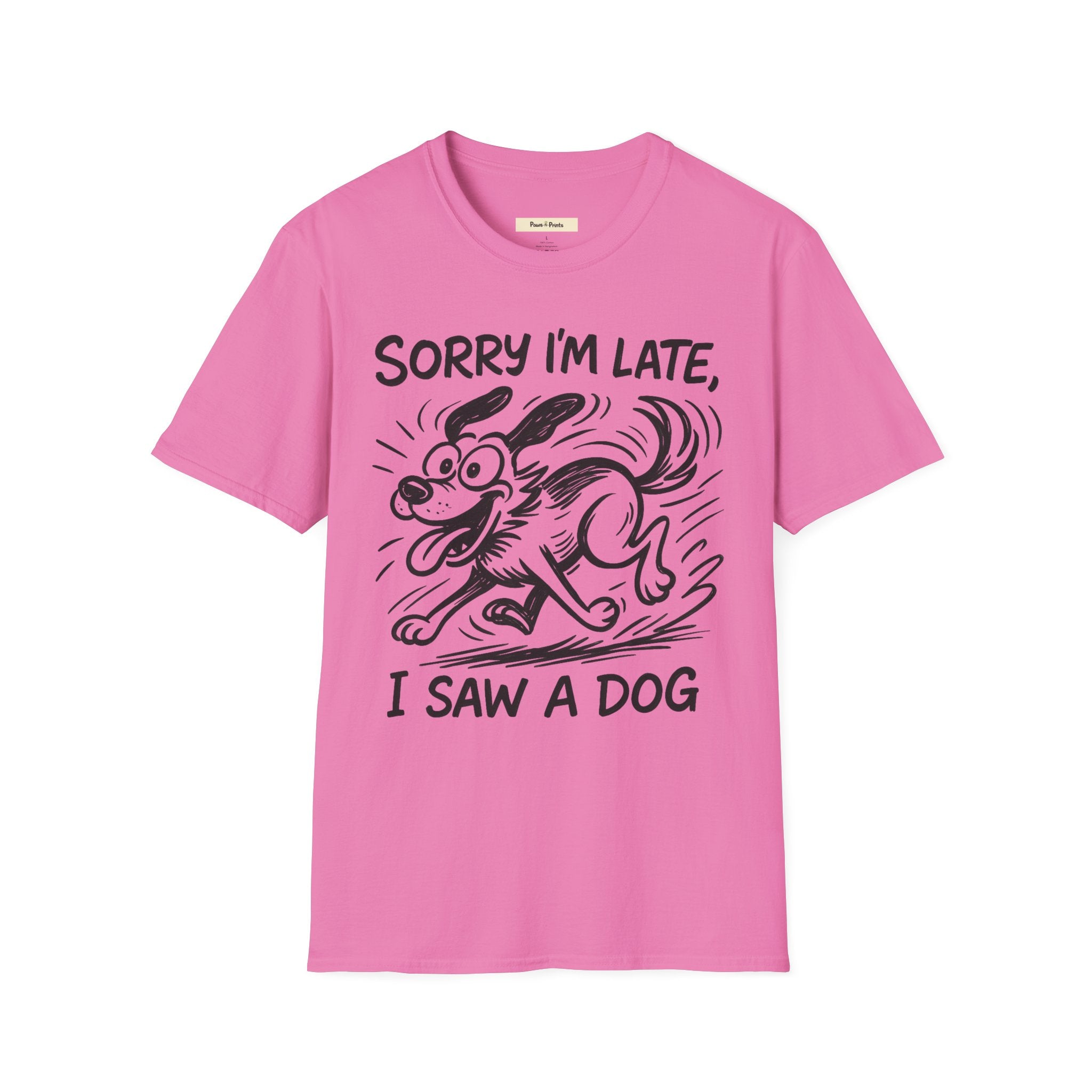 Sorry I'm Late, I Saw A Dog T-Shirt