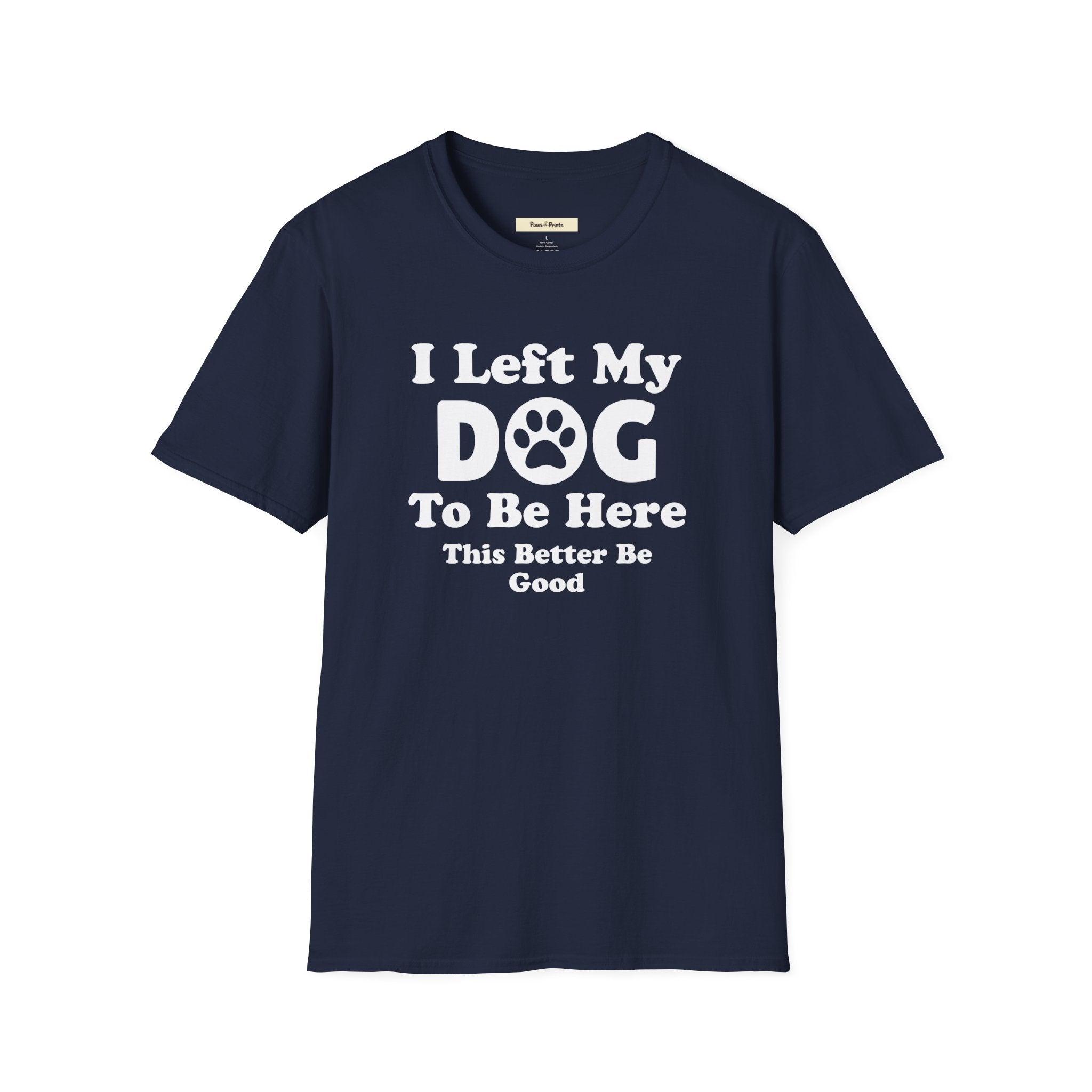 I Left My DOG T-Shirt