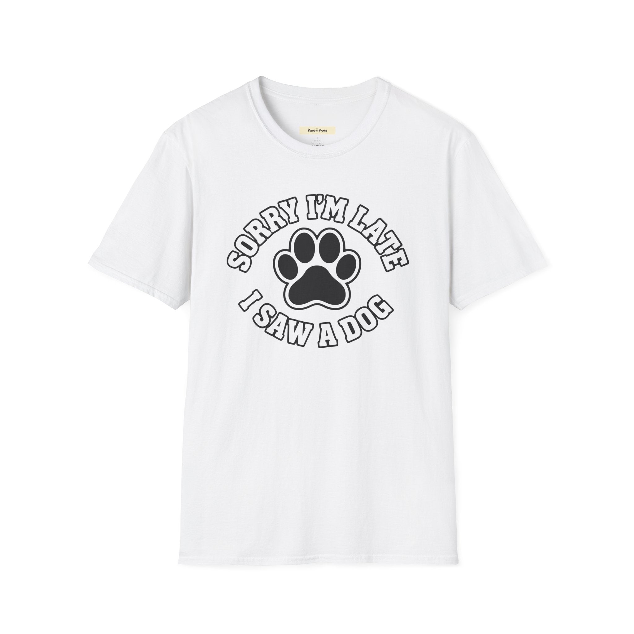 Sorry I'm Late, I Saw A Dog T-Shirt
