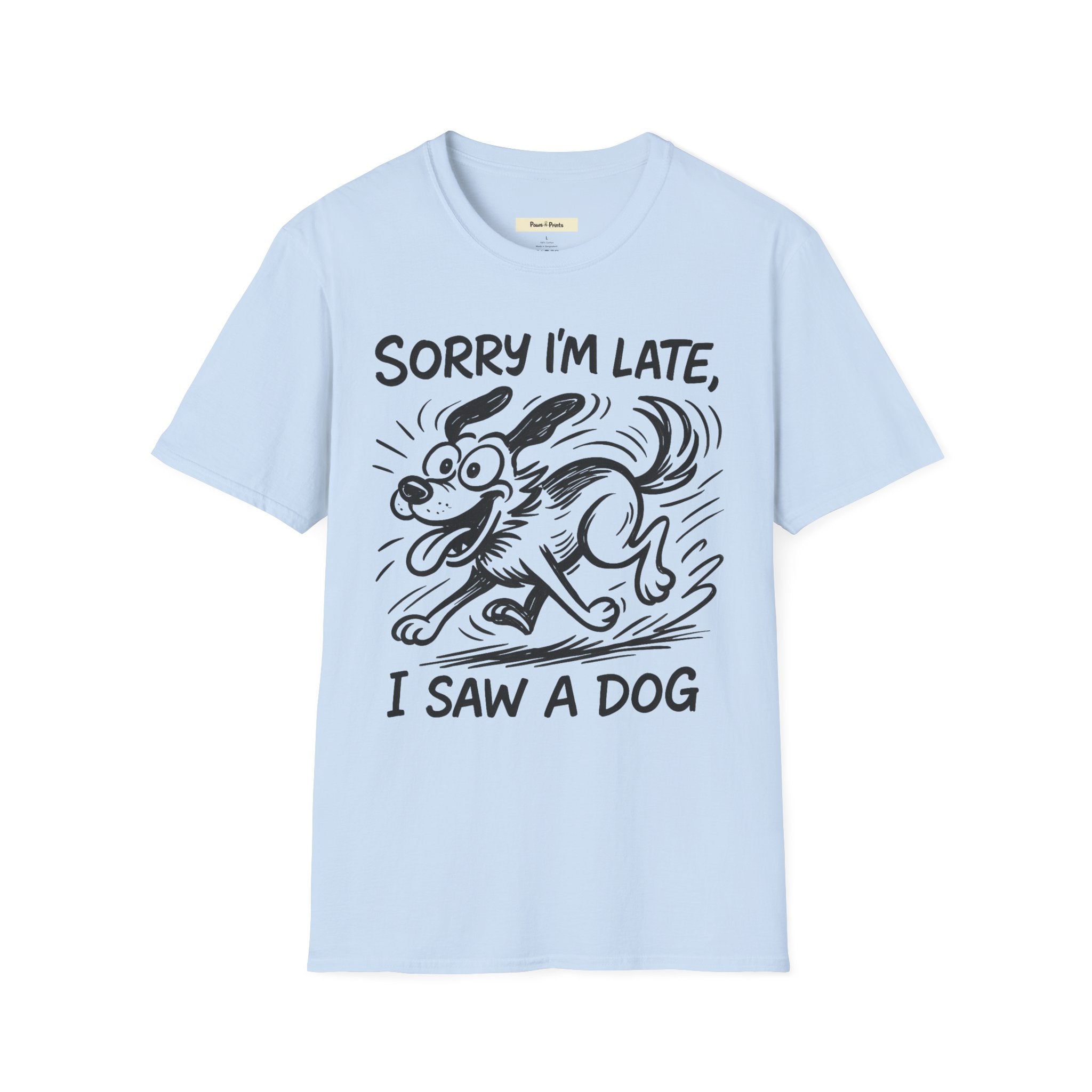 Sorry I'm Late, I Saw A Dog T-Shirt
