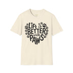 Life is Better With Paws- Dog T-Shirt