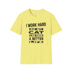 I Work Hard So My Cat Can Have A Better Life T-Shirt