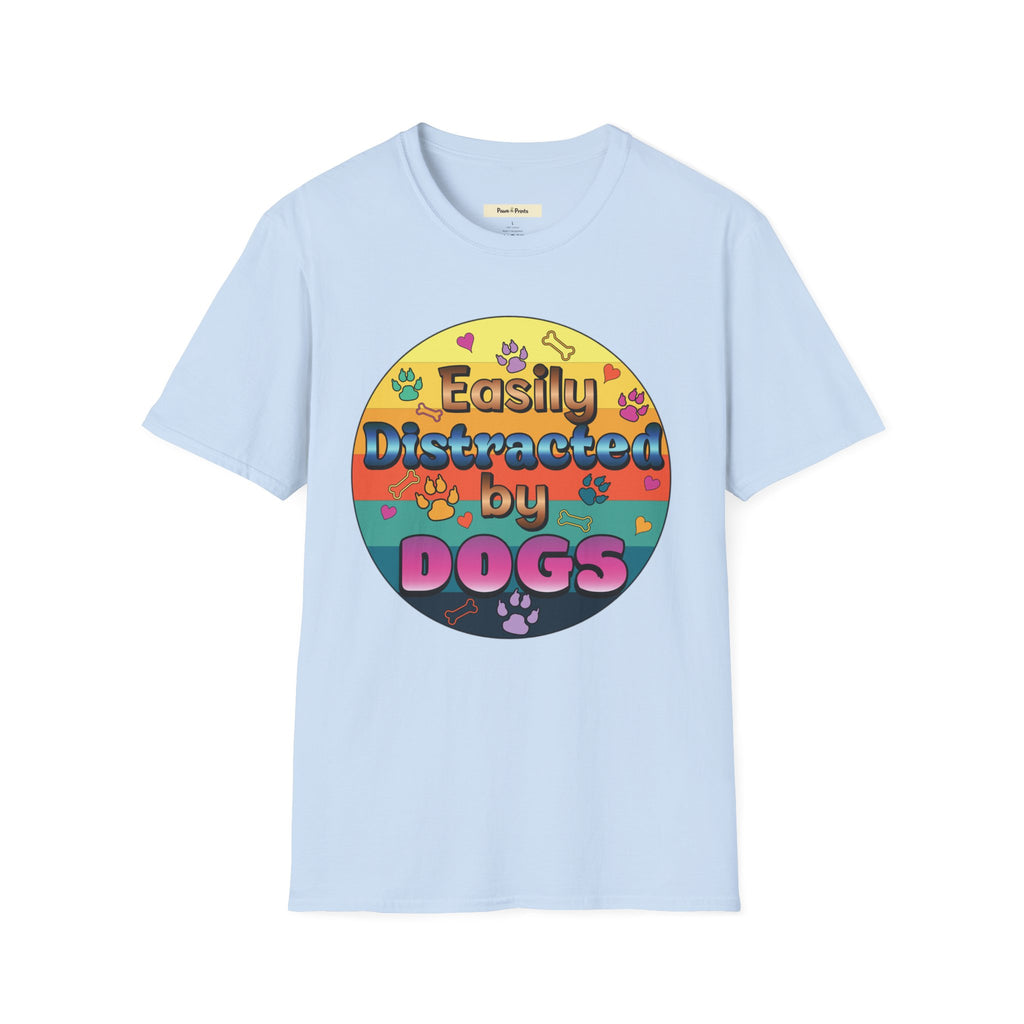 Easily Distracted By Dogs T-Shirt