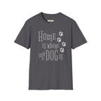 Home is Where My Dog is T-Shirt
