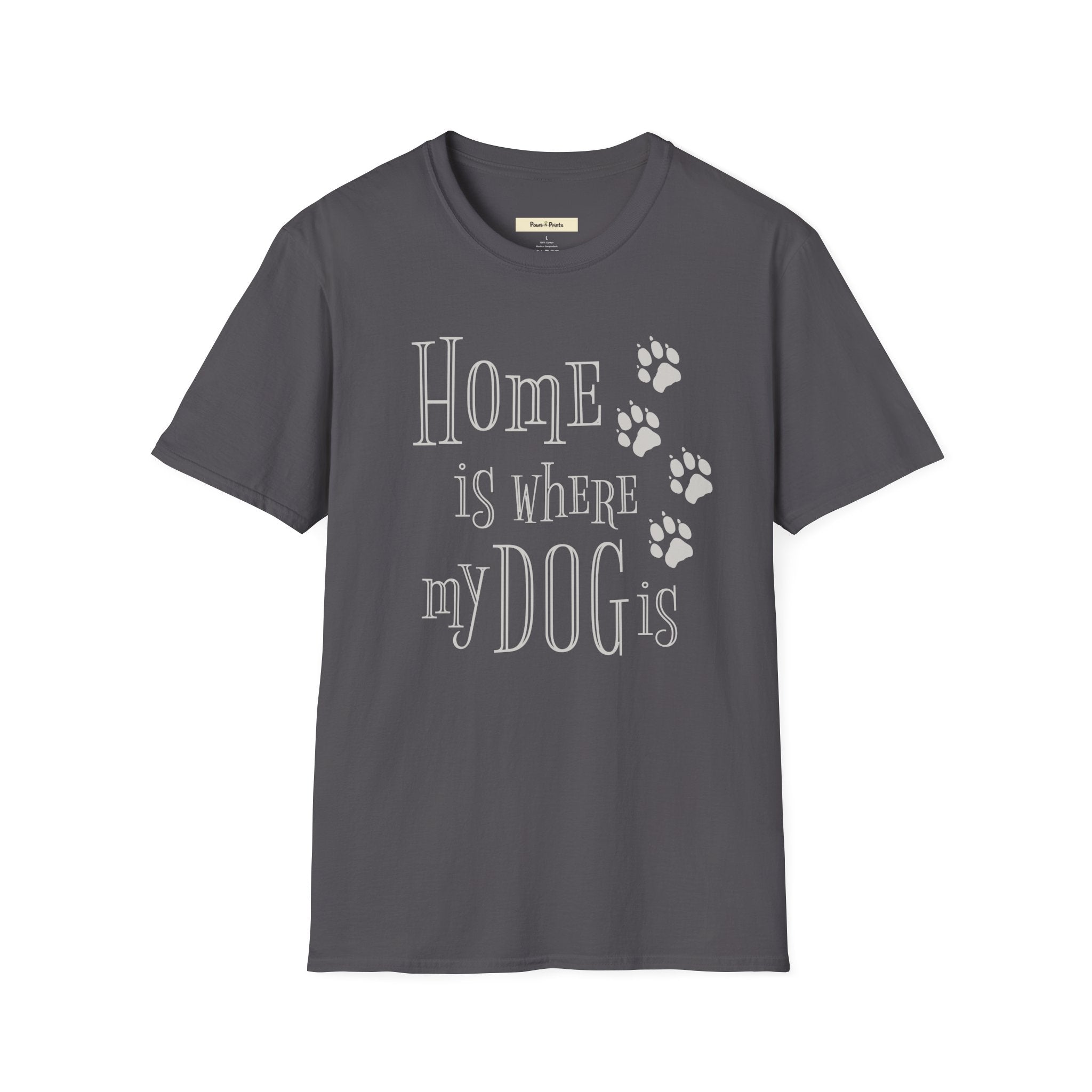 Home is Where My Dog is T-Shirt