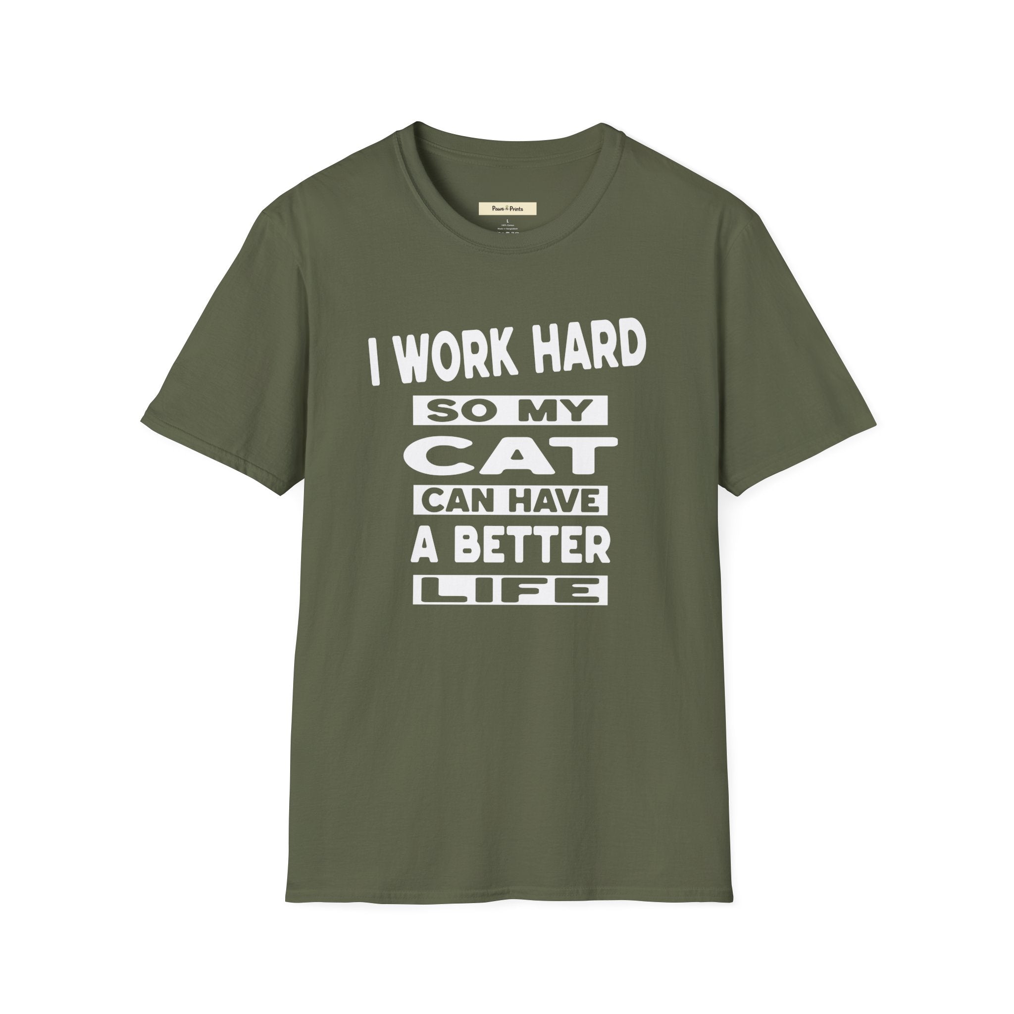 I Work Hard So My Cat Can Have A Better Life T-Shirt