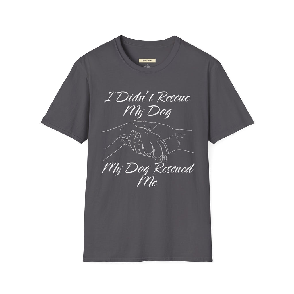 I Didn't Rescue My Dog T-Shirt
