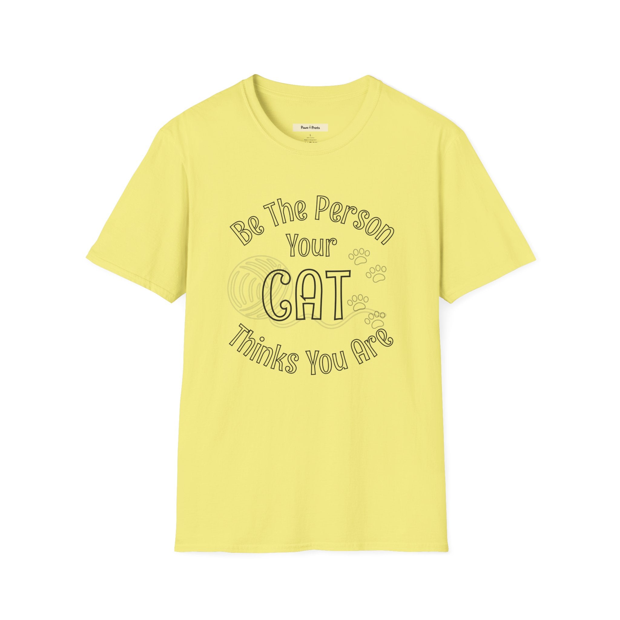 Be The Person Your Cat Thinks You Are T-Shirt