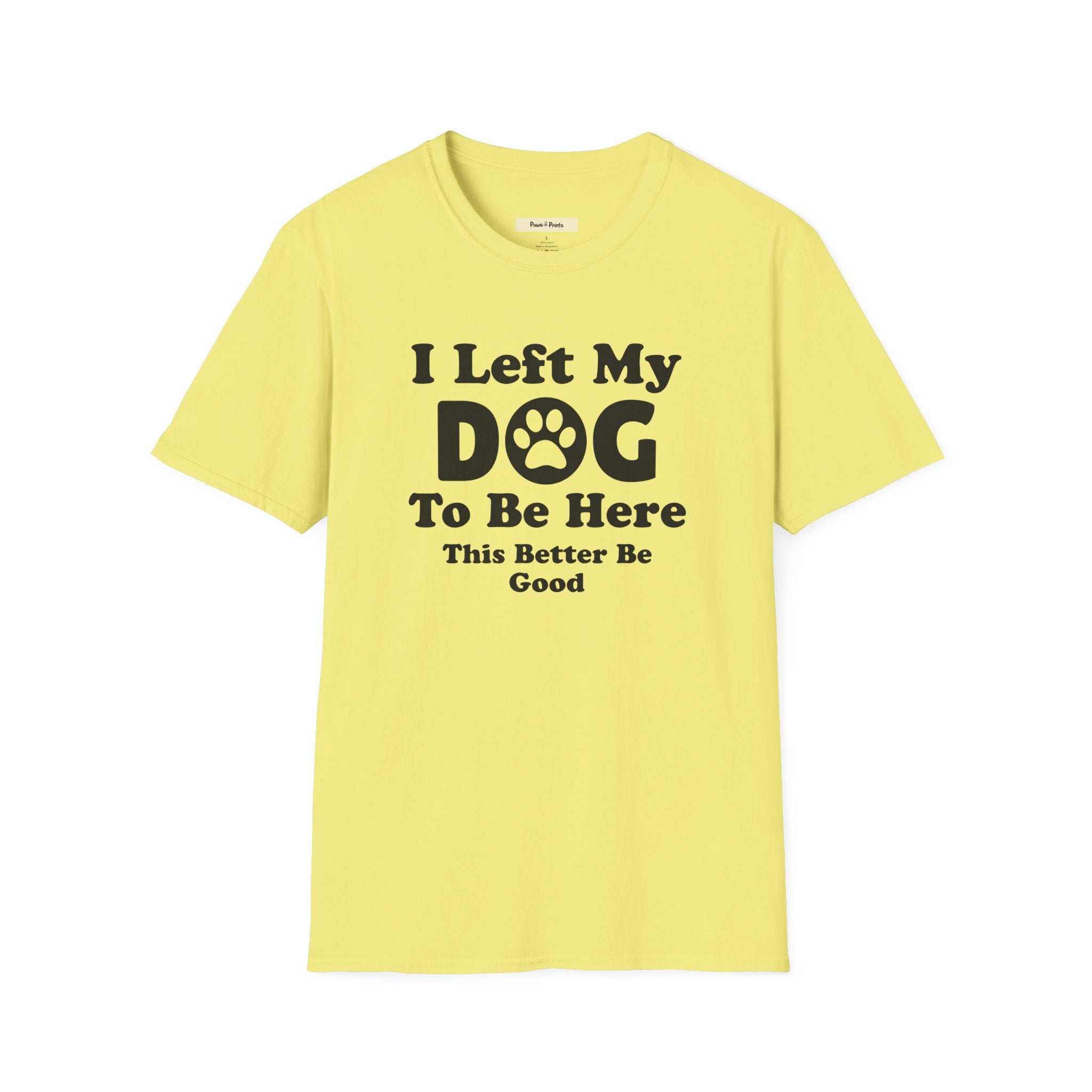 I Left My DOG T-Shirt