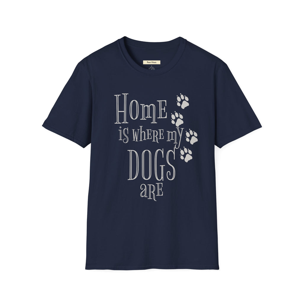 Home is Where My Dogs Are T-Shirt