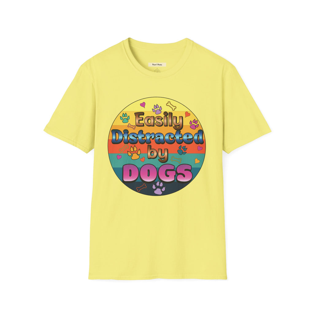 Easily Distracted By Dogs T-Shirt
