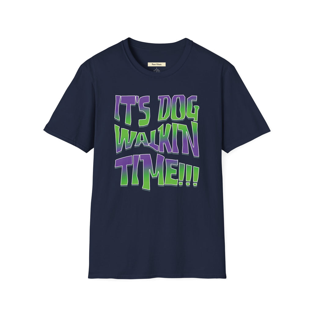 It's Dog WalkinTime T-Shirt