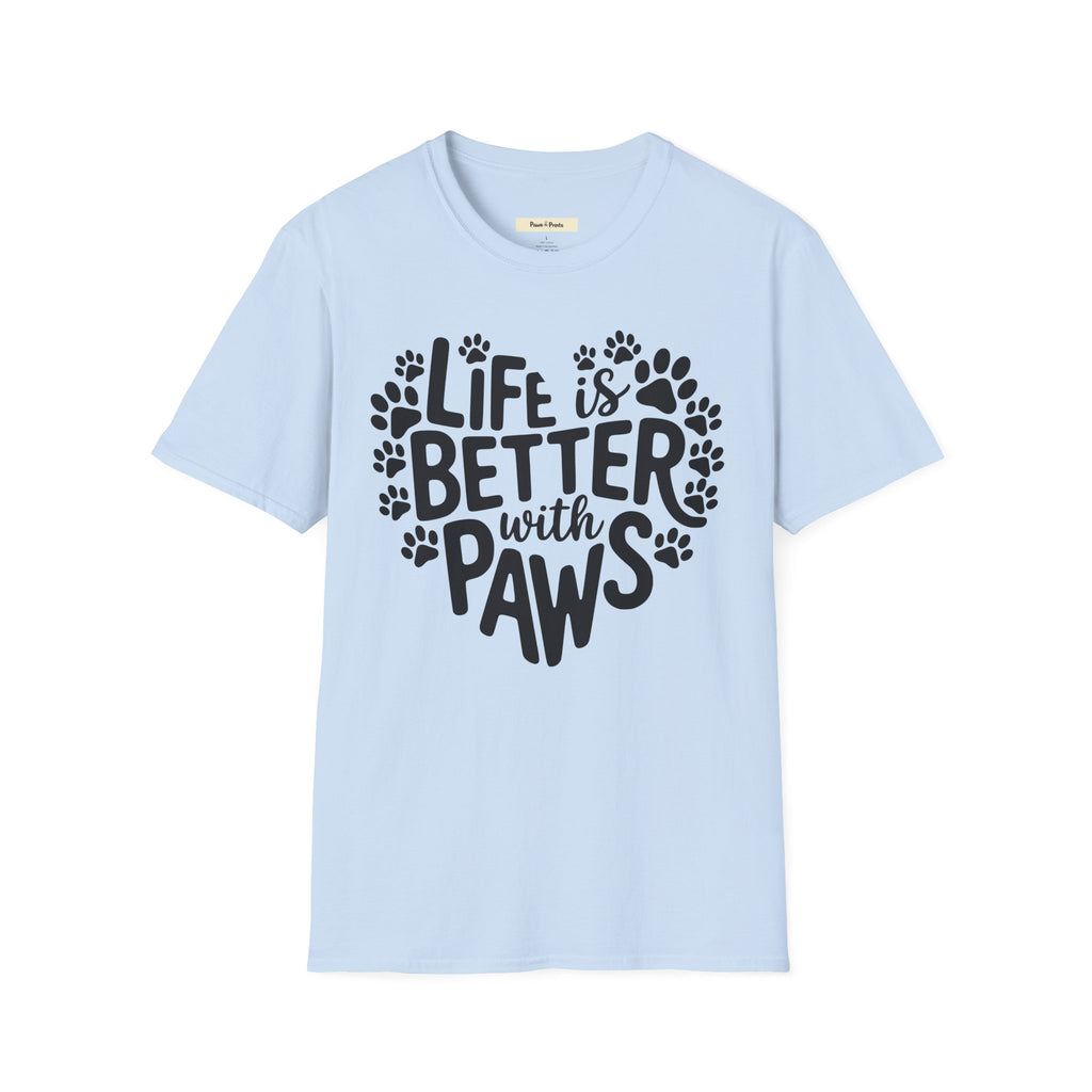 Life is Better With Paws- Dog T-Shirt