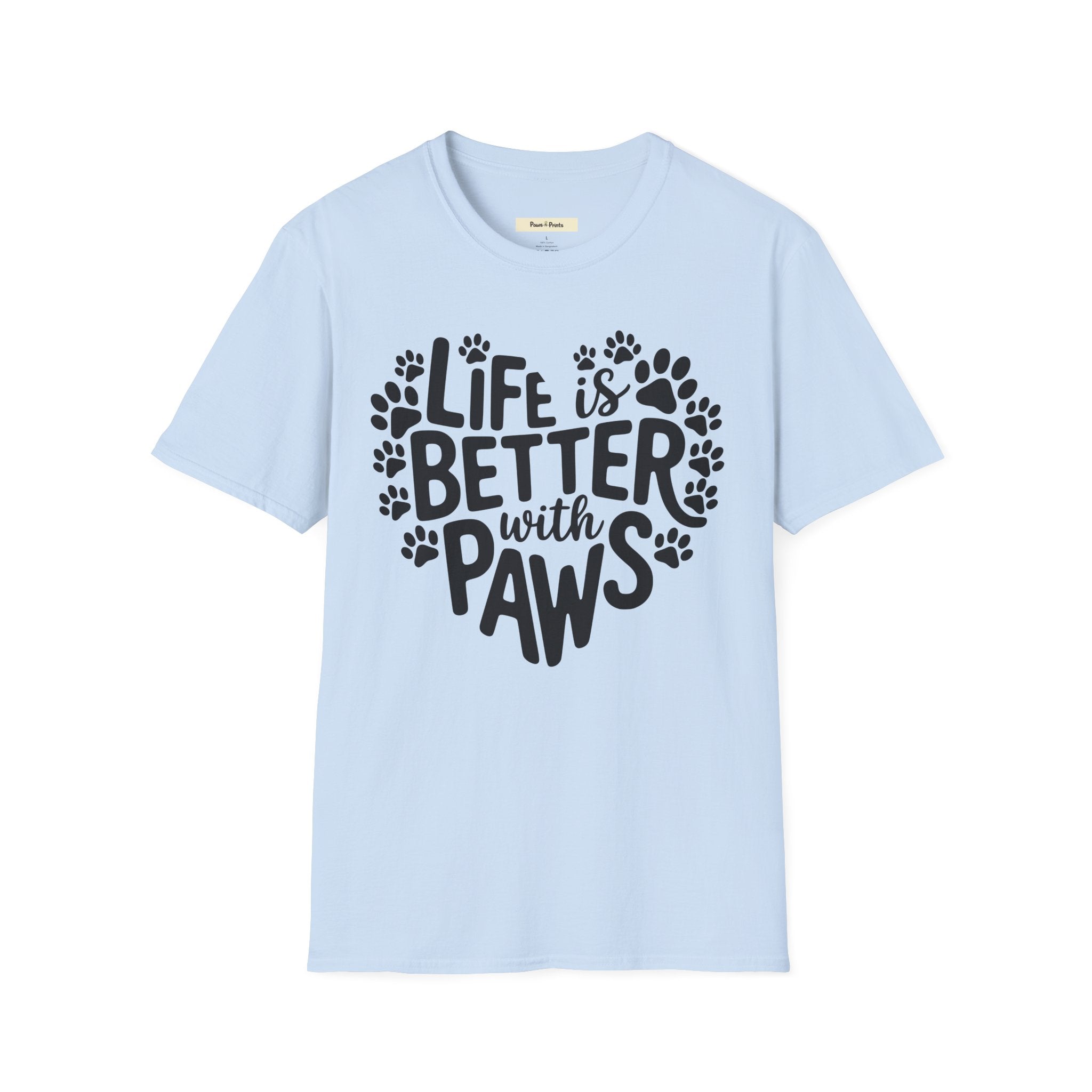 Life is Better With Paws- Dog T-Shirt