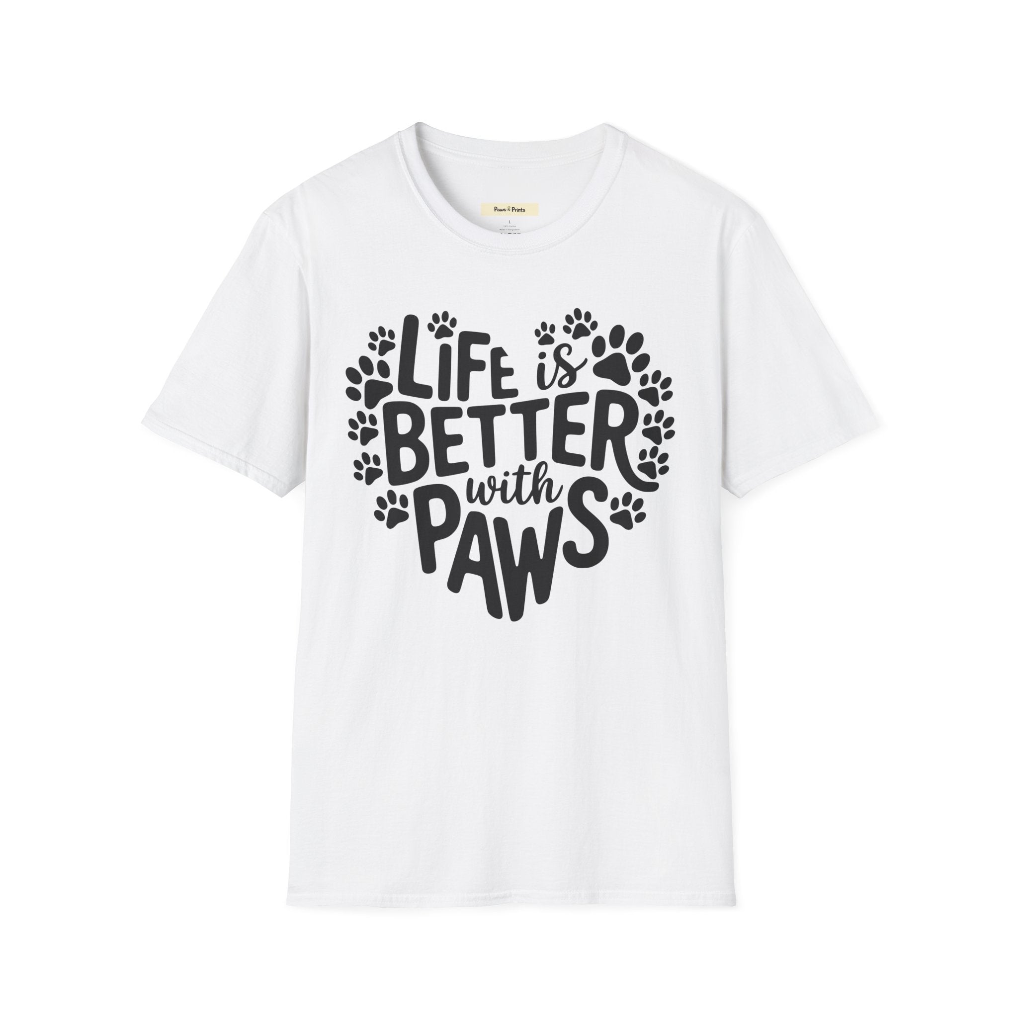 Life is Better With Paws- Dog T-Shirt