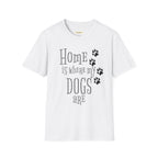 Home is Where My Dogs Are T-Shirt