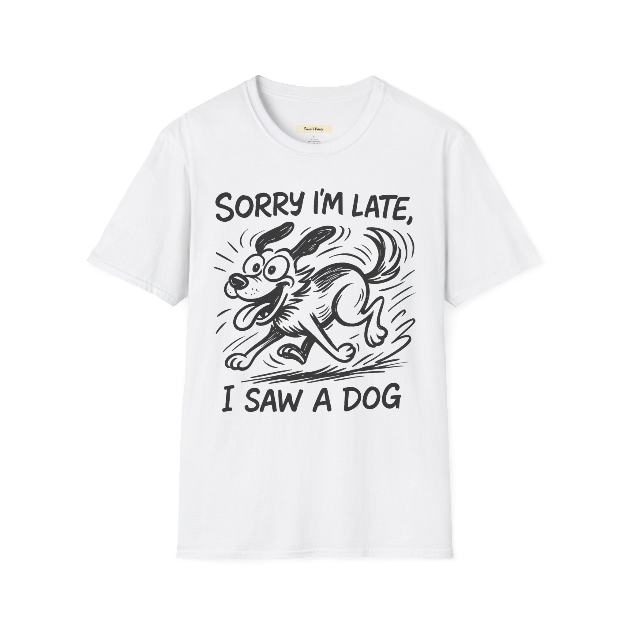 Sorry I'm Late, I Saw A Dog T-Shirt