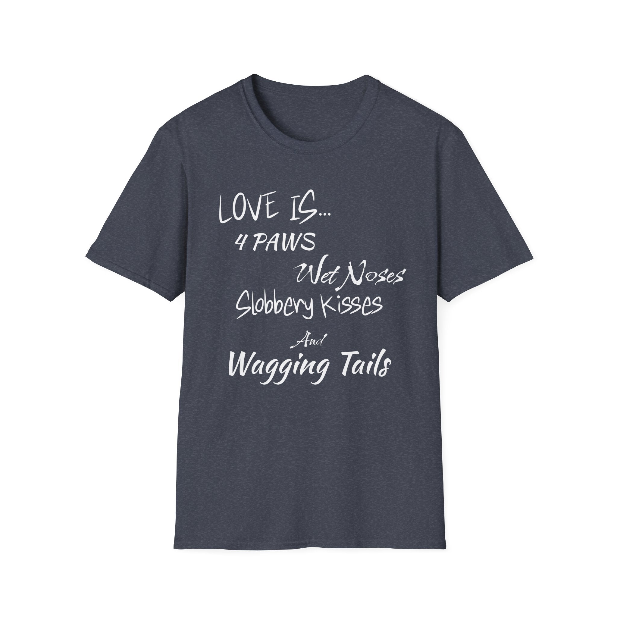 Love is 4 Paws T-Shirt