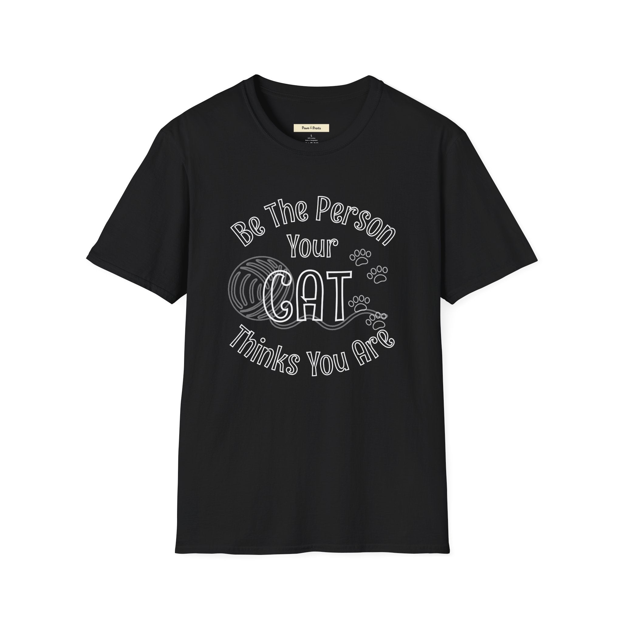 Be The Person Your Cat Thinks You Are T-Shirt