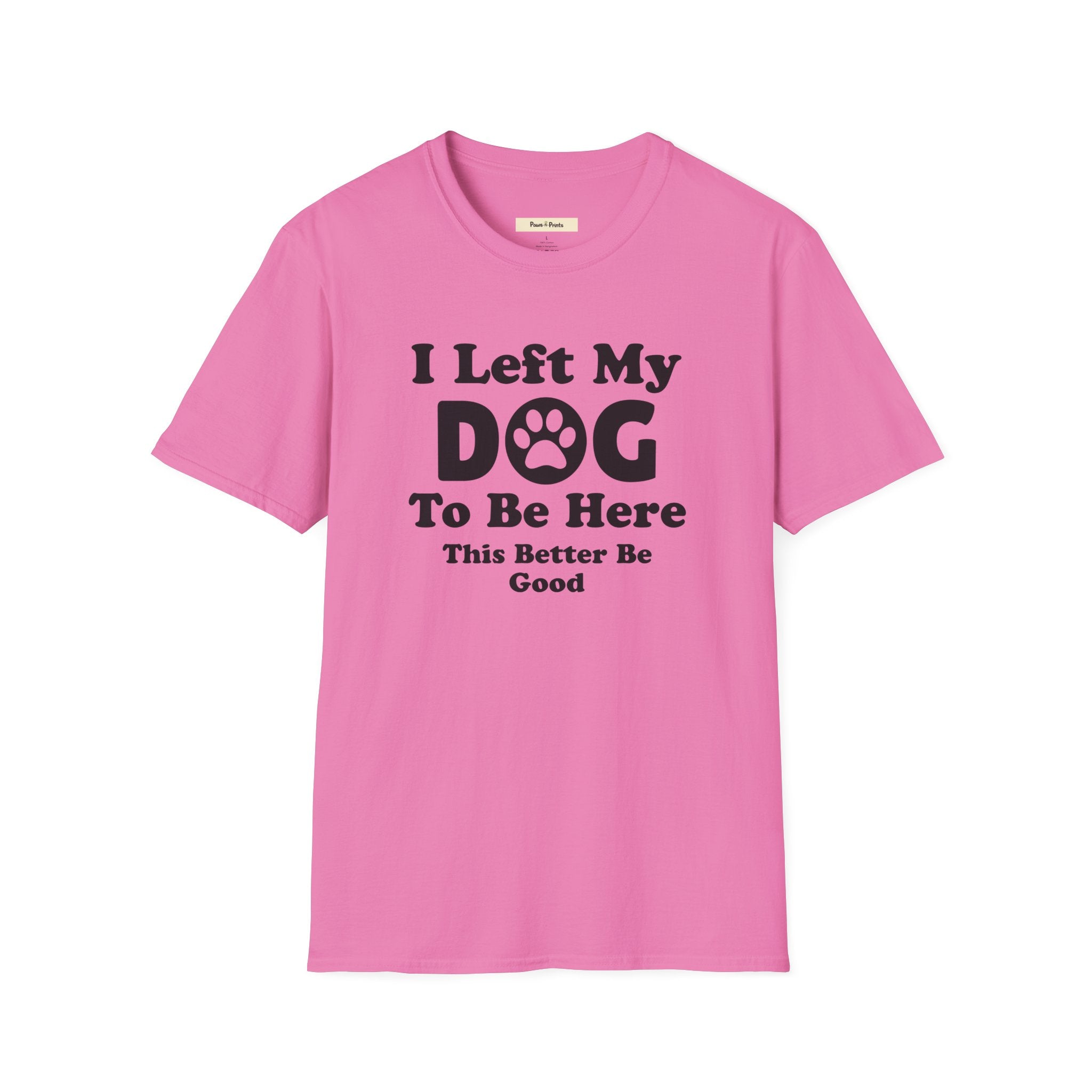 I Left My DOG T-Shirt