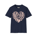 Life is Better With Paws- Dog T-Shirt