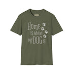 Home is Where My Dog is T-Shirt