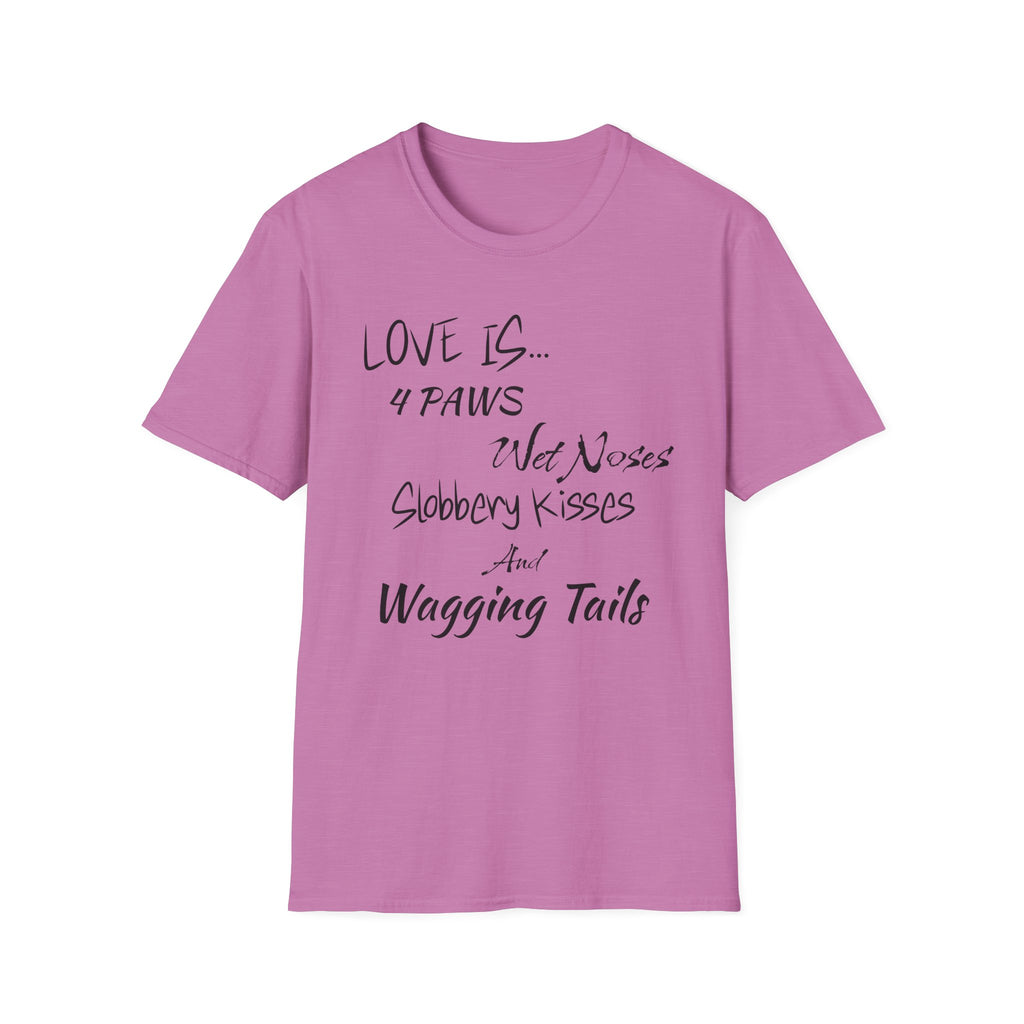 Love is 4 Paws T-Shirt