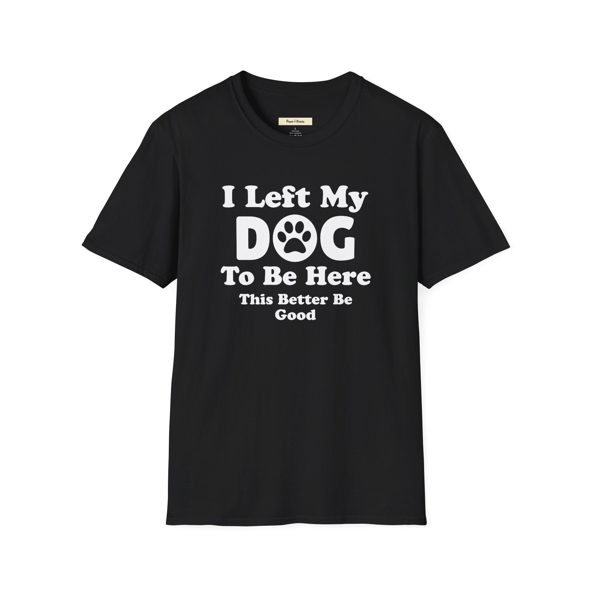 I Left My DOG T-Shirt
