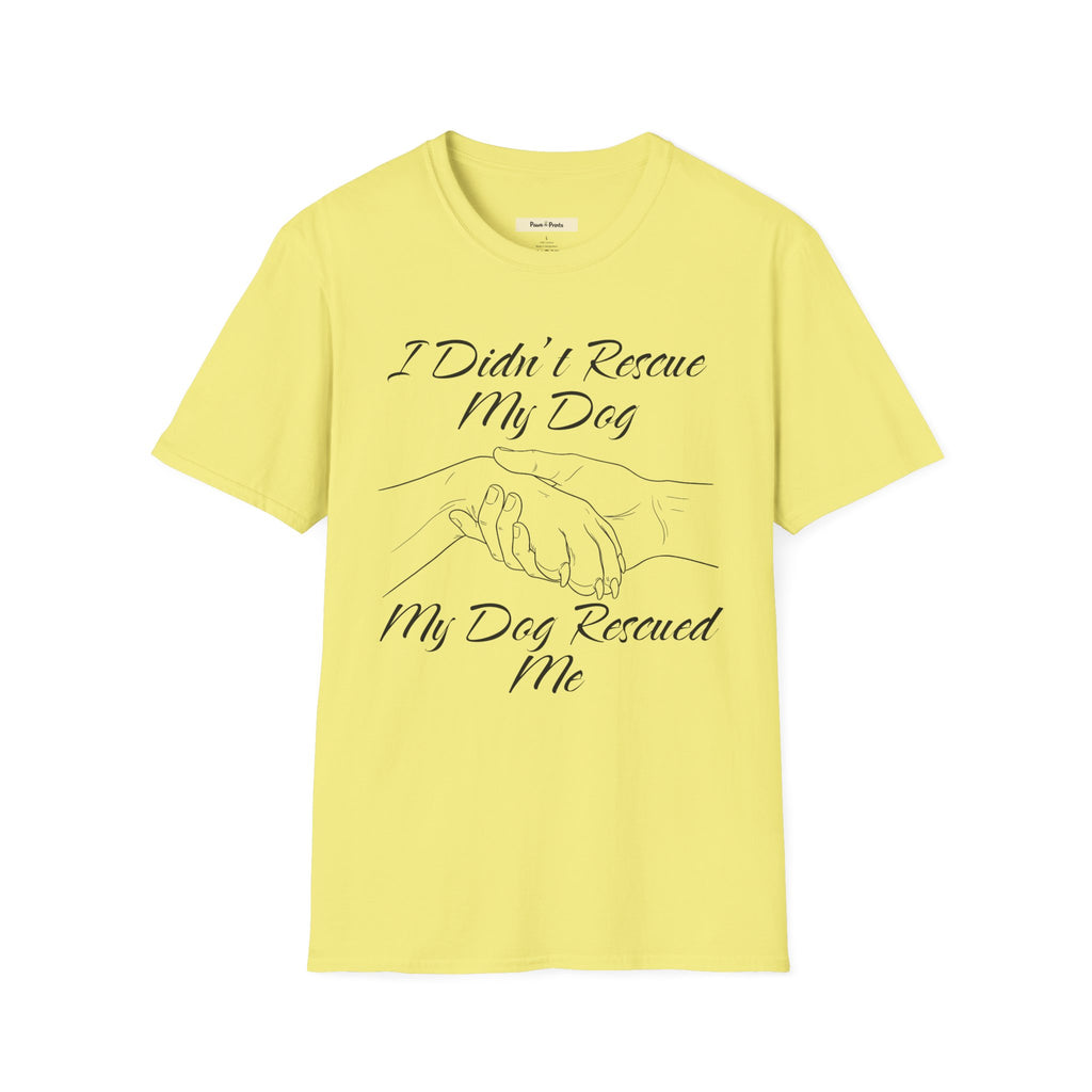 I Didn't Rescue My Dog T-Shirt