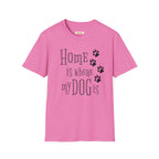 Home is Where My Dog is T-Shirt