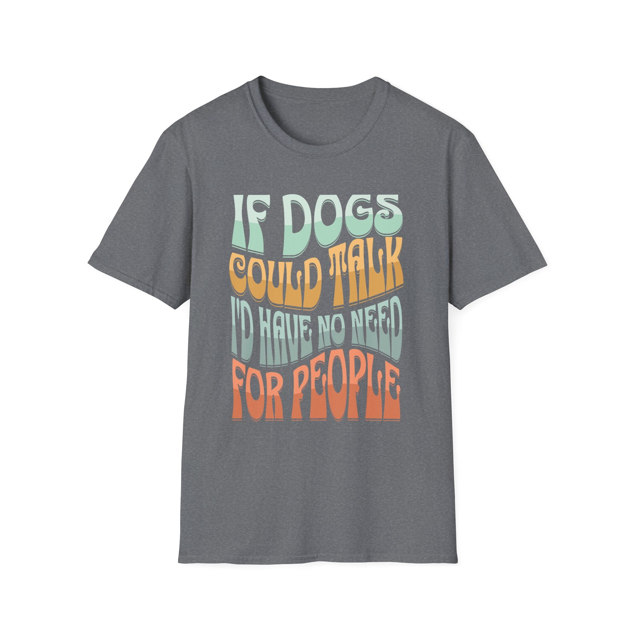 If Dogs Could Talk T-Shirt