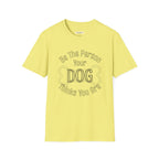Be The Person Your Dog Thinks You Are T-Shirt