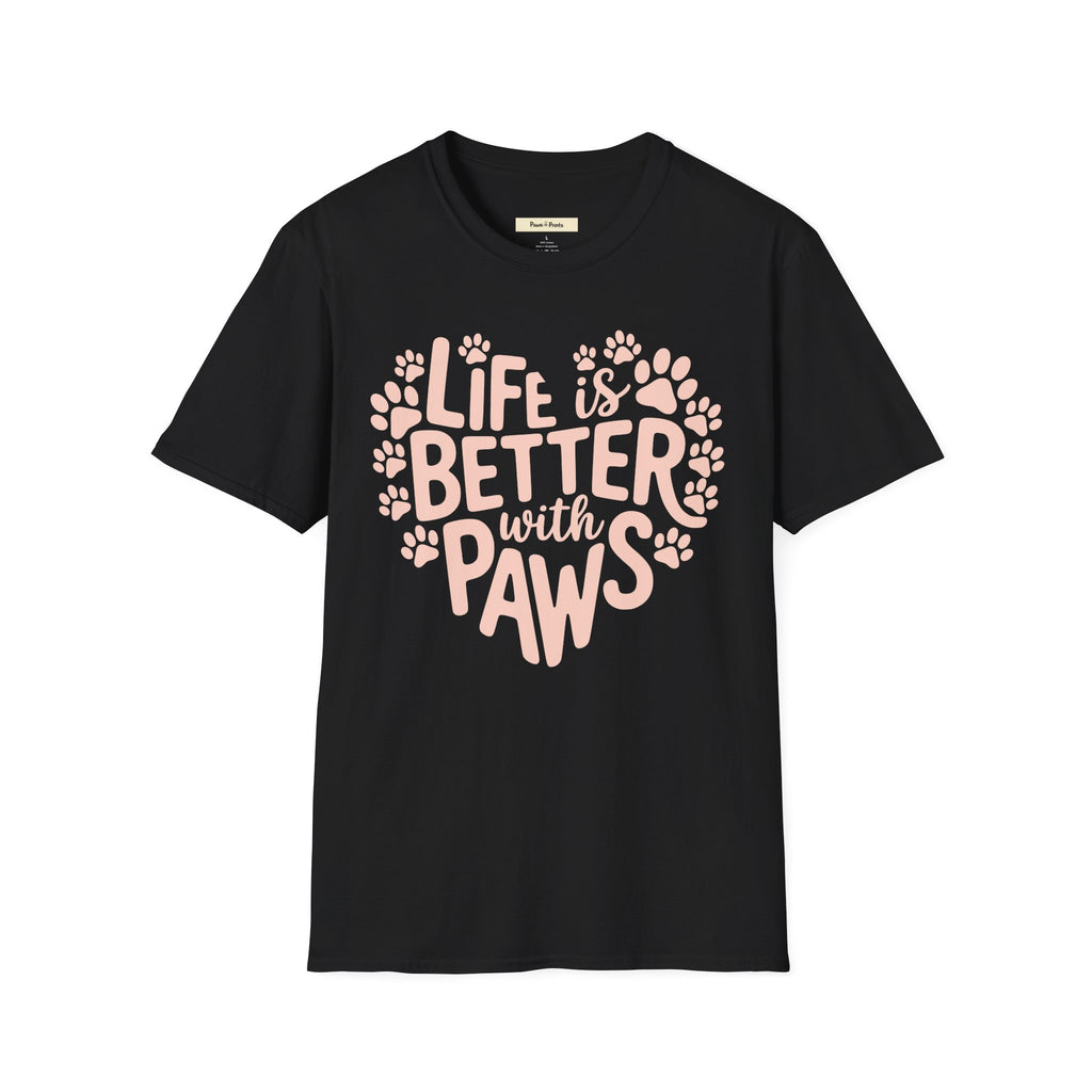 Life is Better With Paws- Dog T-Shirt