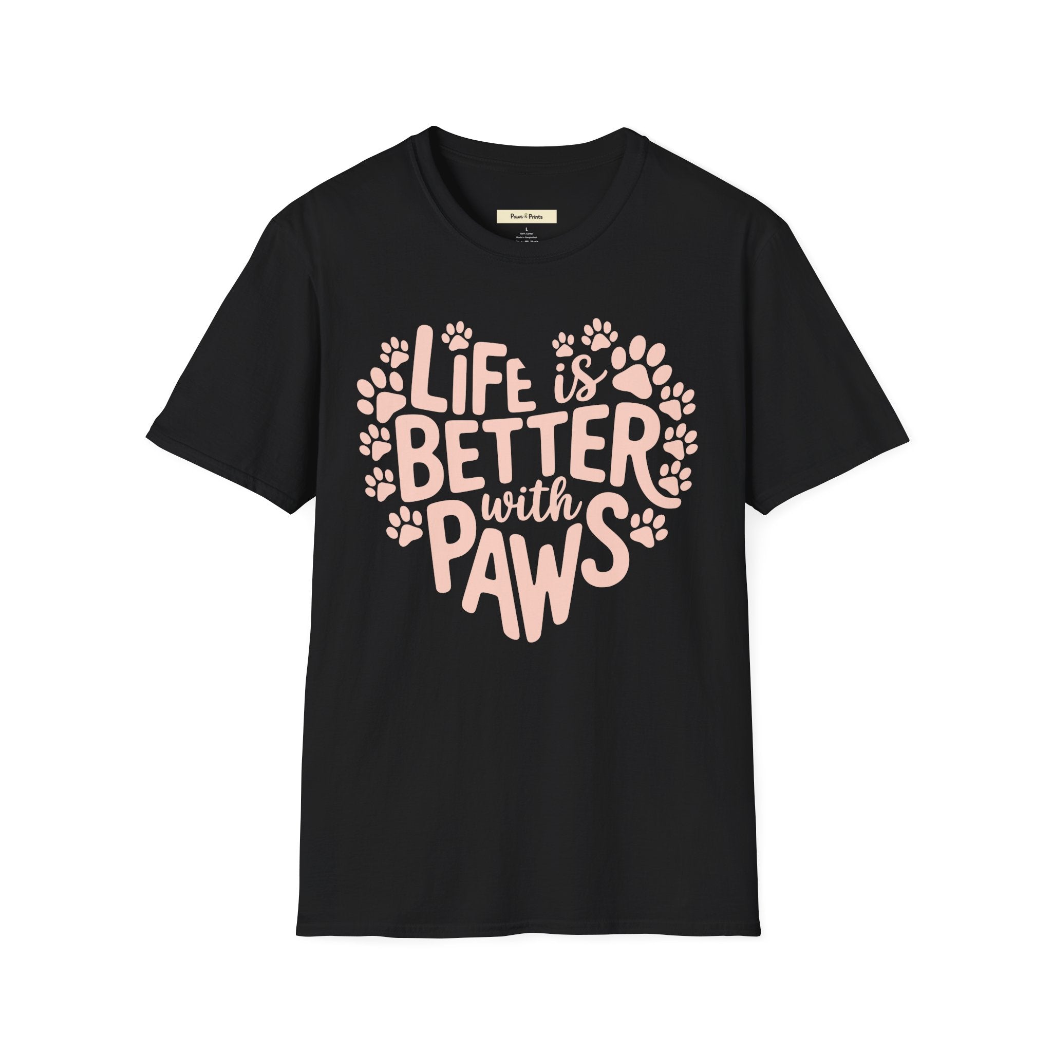 Life is Better With Paws- Dog T-Shirt