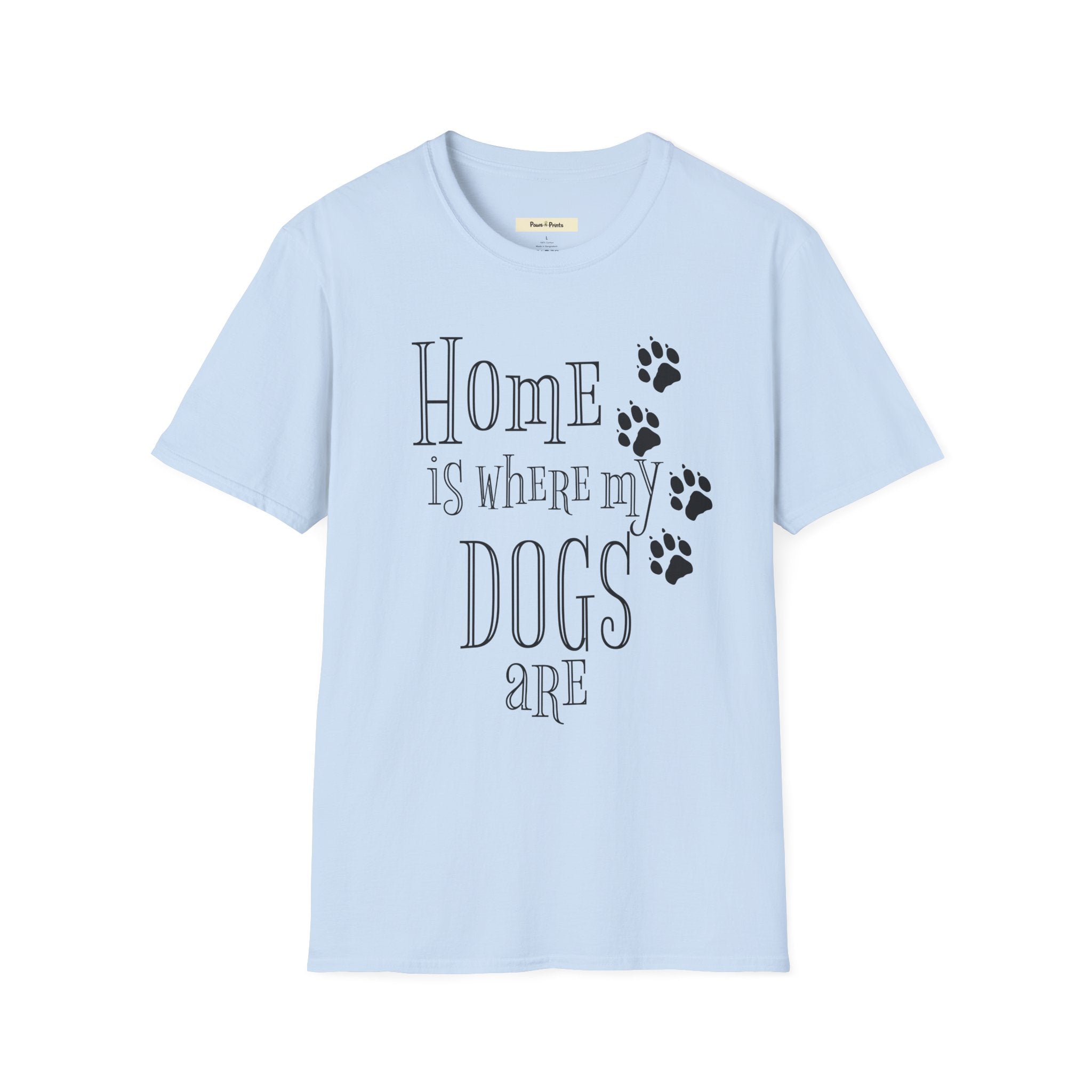 Home is Where My Dogs Are T-Shirt
