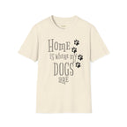 Home is Where My Dogs Are T-Shirt