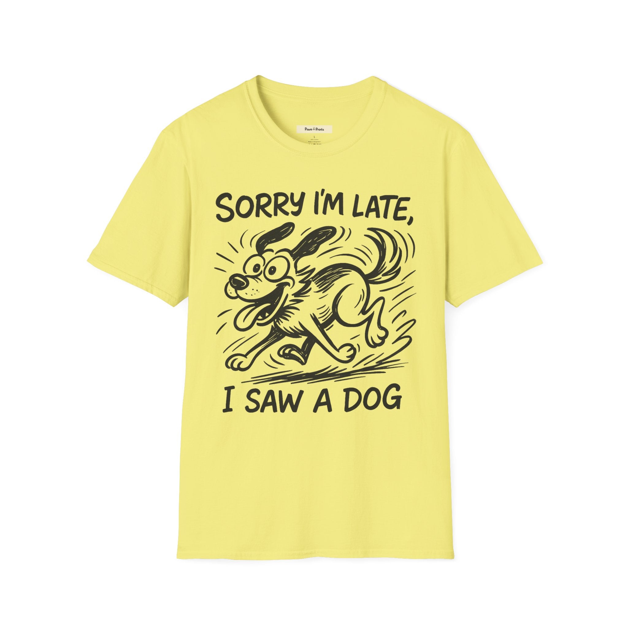 Sorry I'm Late, I Saw A Dog T-Shirt
