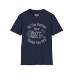 Be The Person Your Cat Thinks You Are T-Shirt