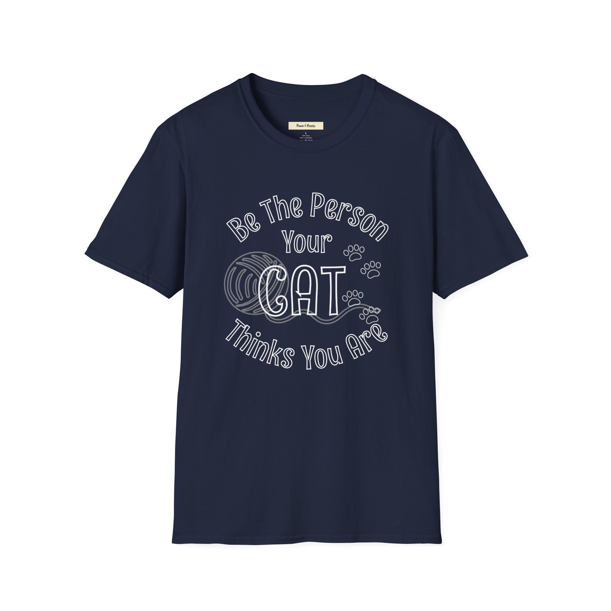 Be The Person Your Cat Thinks You Are T-Shirt