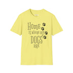 Home is Where My Dogs Are T-Shirt