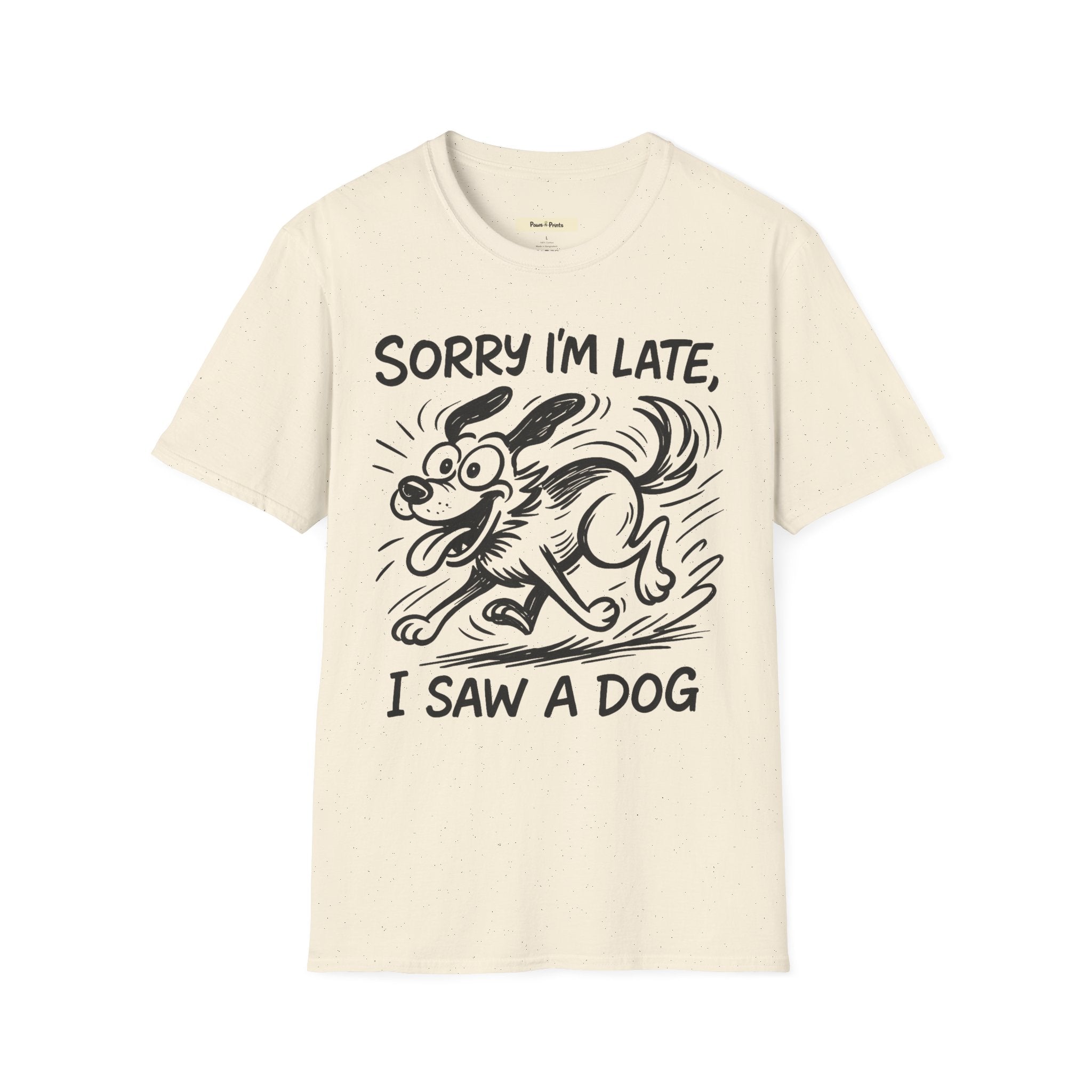 Sorry I'm Late, I Saw A Dog T-Shirt