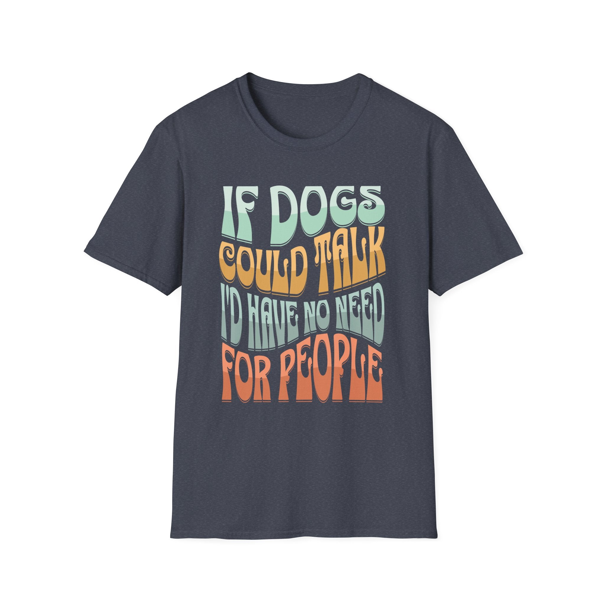 If Dogs Could Talk T-Shirt