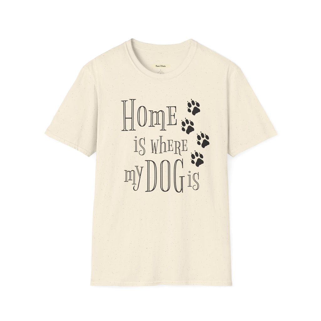 Home is Where My Dog is T-Shirt
