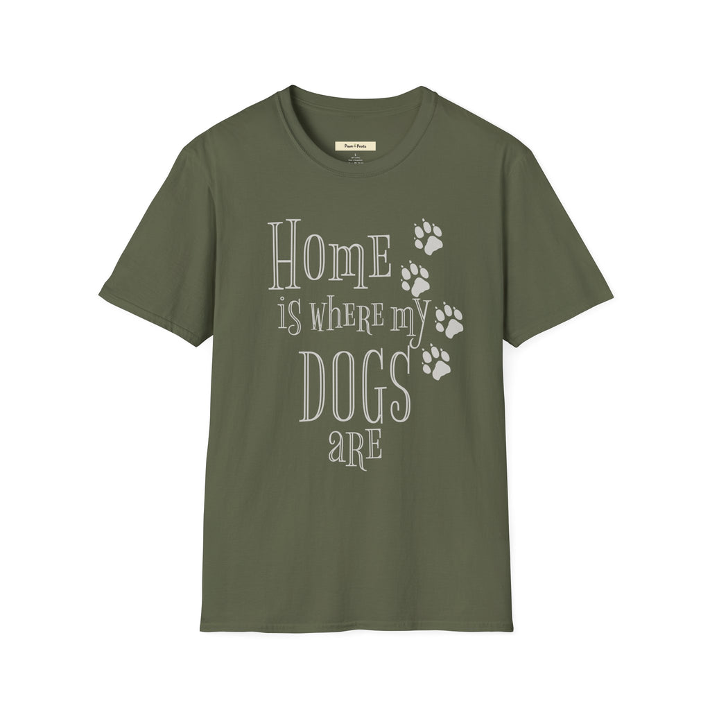 Home is Where My Dogs Are T-Shirt