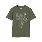 Home is Where My Dogs Are T-Shirt