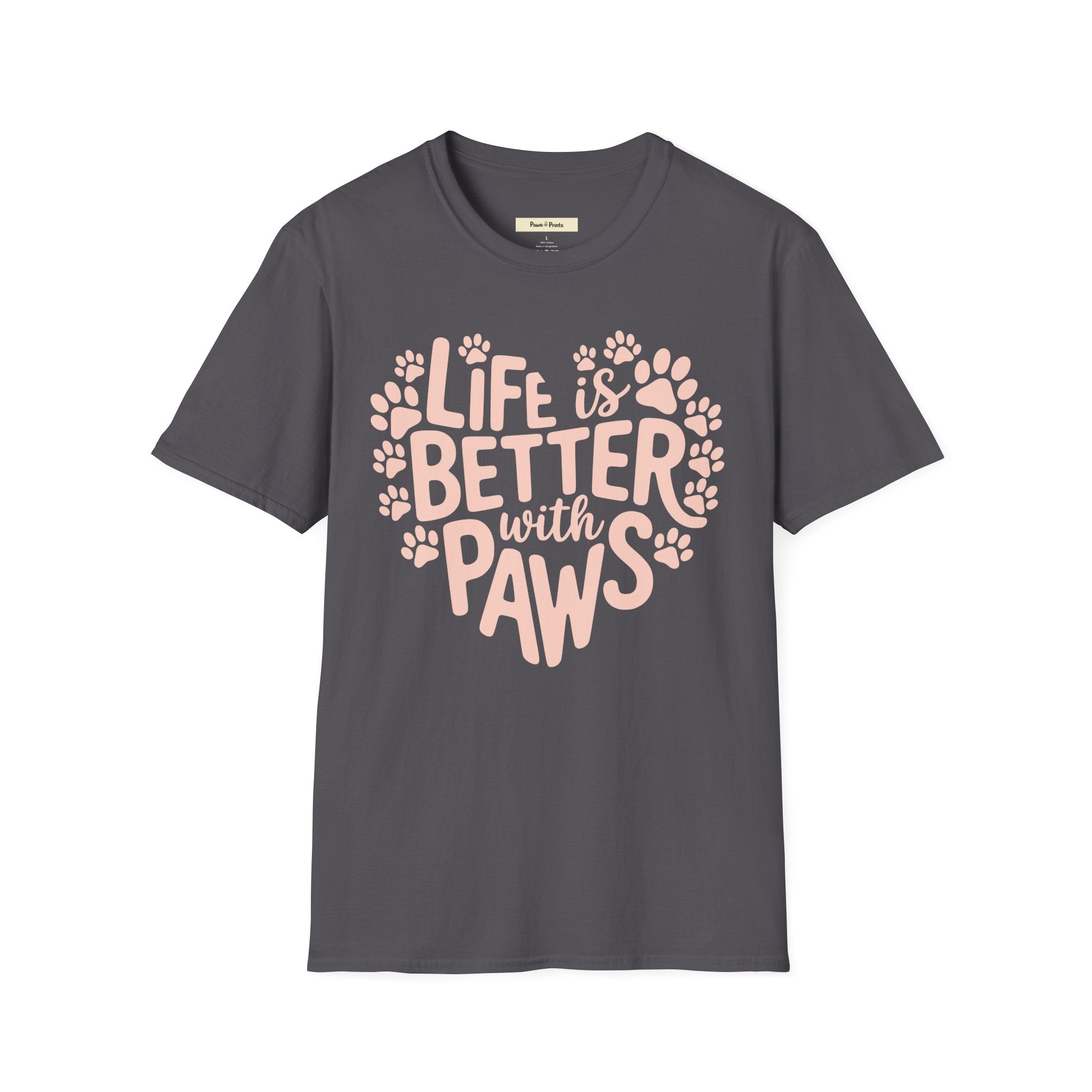 Life is Better With Paws- Dog T-Shirt