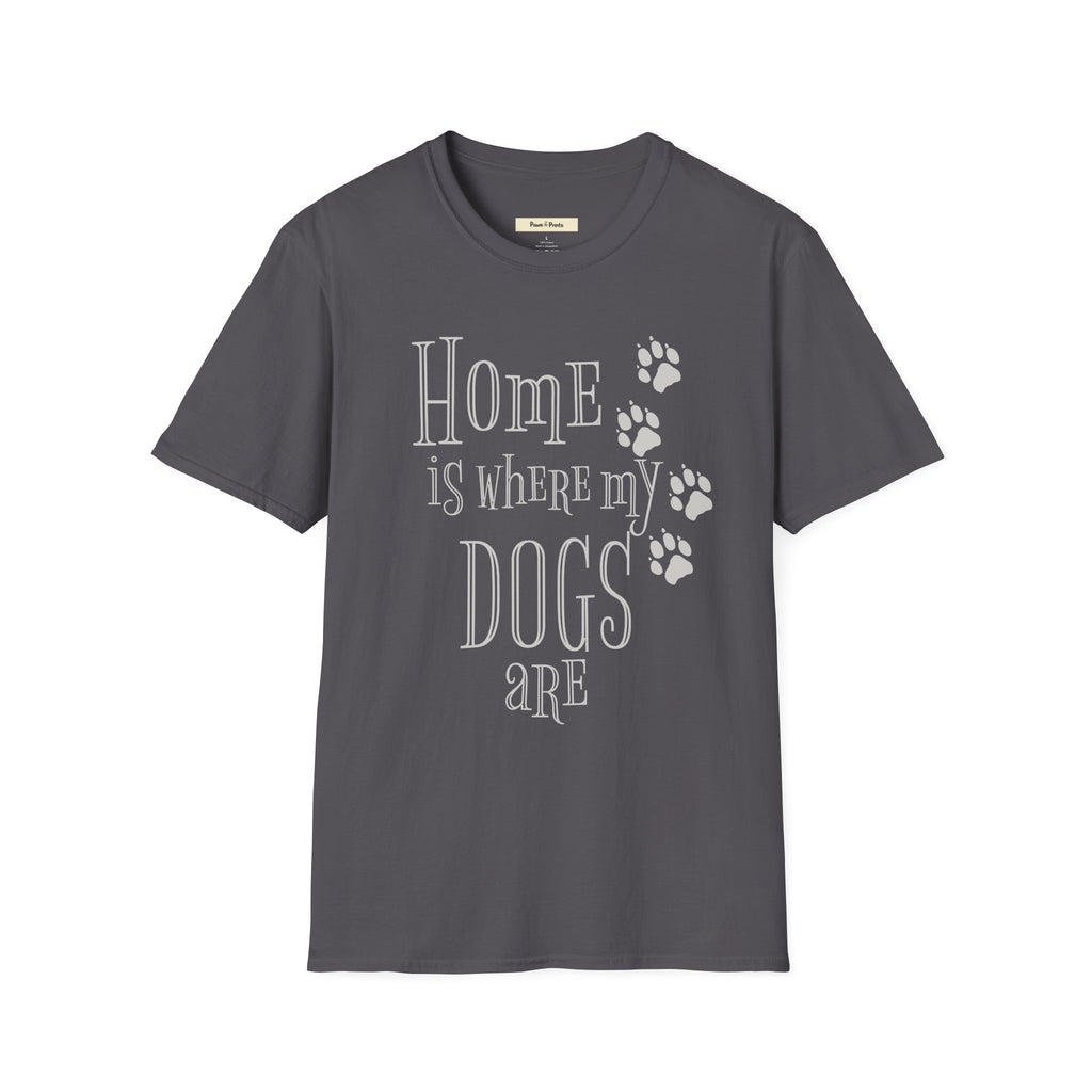 Home is Where My Dogs Are T-Shirt