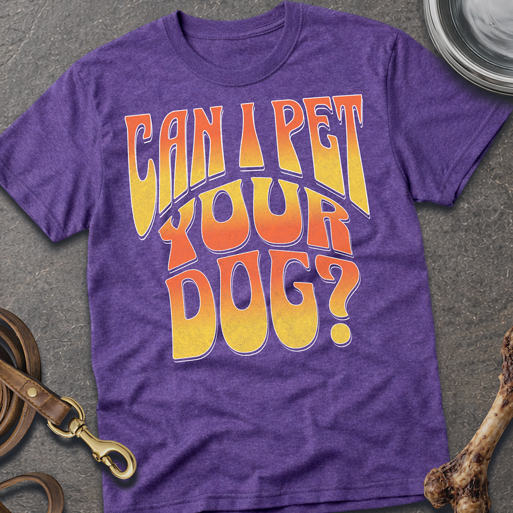 Can I Pet Your Dog T-Shirt