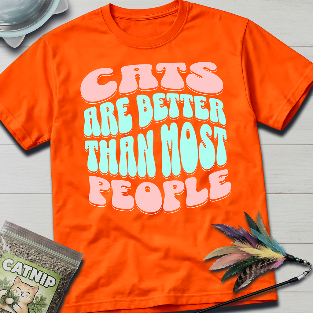 Cats Are Better- soft T-Shirt