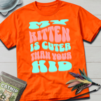 Cuter Than Your Kid- soft T-Shirt